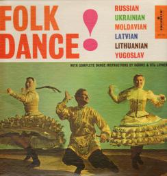 Folk dance! : Russian, Ukrainian, Moldavian, Latvian, Lithuanian, and Yugoslav folk dances